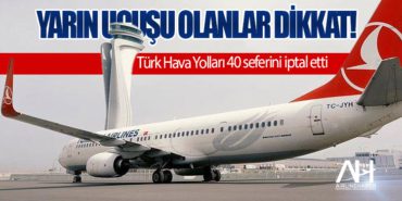 Yarın uçuşu Olanlar Dikkat! Türk Hava Yolları 40 seferini iptal etti 4 Haberler Hava İş Yarın uçuşu Olanlar Dikkat! Türk Hava Yolları 40 seferini iptal etti