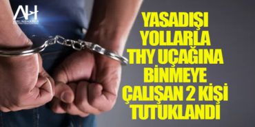 Yasadışı yollarla Türk Hava Yolları uçağına binmeye çalışan 2 kişi tutuklandı 10 Haberler İstanbul Havalimanı Yasadışı yollarla Türk Hava Yolları uçağına binmeye çalışan 2 kişi tutuklandı