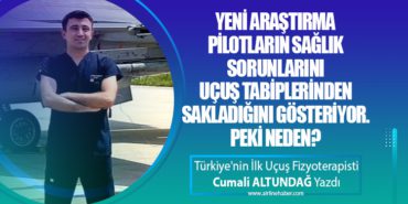 Yeni Araştırma Pilotların Sağlık Sorunlarını Uçuş Tabiplerinden Sakladığını Gösteriyor. Peki Neden?