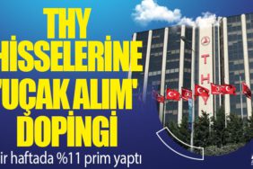 THY hisselerine 'uçak alım' dopingi
