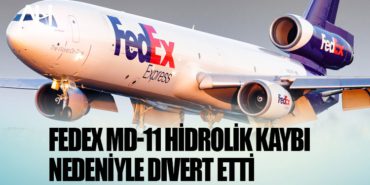 Fedex MD-11 hidrolik kaybı nedeniyle divert etti 10 Haberler Airbus Fedex MD-11 hidrolik kaybı nedeniyle divert etti