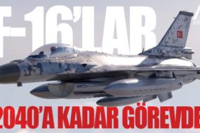 F-16’lar 2040’a kadar görevde