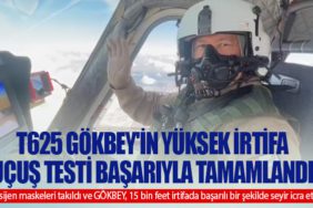 T625 GÖKBEY'in yüksek irtifa uçuş testi başarıyla tamamlandı