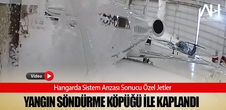 Hangarda Sistem Arızası Sonucu Özel Jetler Yangın Söndürme Köpüğü İle Kaplandı