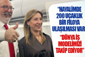 Mehmet Nane: “Hayalimde 200 uçaklık bir filoya ulaşılması var”