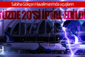 Sabiha Gökçen Havalimanı'nda uçuşların yüzde 20'si iptal edildi
