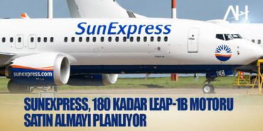 SunExpress, 180 kadar LEAP-1B motoru satın almayı planlıyor 4 Haberler Körfez SunExpress, 180 kadar LEAP-1B motoru satın almayı planlıyor