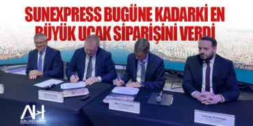 SunExpress bugüne kadarki en büyük uçak siparişini verdi