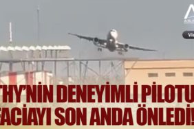 THY uçağı tecrübeli kaptan sayesine faciayı atlattı!