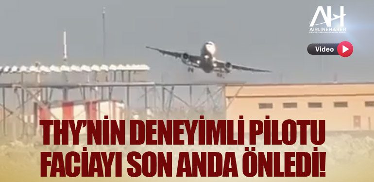 THY uçağı tecrübeli kaptan sayesine faciayı atlattı!