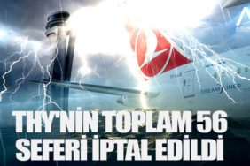 THY'nin toplam 56 seferi iptal edildi