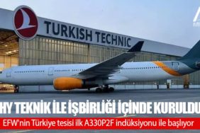 THY Teknik ile işbirliği içinde kuruldu. EFW'nin Türkiye tesisi ilk A330P2F indüksiyonu ile başlıyor