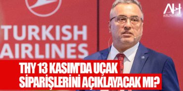 THY 13 Kasım'da uçak siparişlerini açıklayacak mı? 5 Manşet THY THY 13 Kasım’da uçak siparişlerini açıklayacak mı?