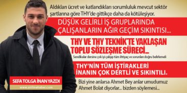 THY ve THY Teknik’te yaklaşan toplu sözleşme süreci… Sendikalar dersine çok iyi çalışıp tüm ihtiyaç ve sorunları doğru belirlemeli