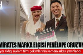 Emirates marka elçisi Penélope Cruz’un yer aldığı reklam filmi çekimlerinin kamera arkası yayınlandı
