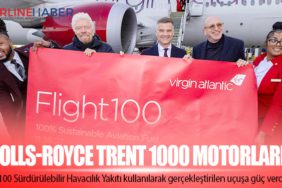 Rolls-Royce Trent 1000 motorları %100 Sürdürülebilir Havacılık Yakıtı kullanılarak gerçekleştirilen uçuşa güç verdi