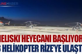 Heliski heyecanı başlıyor; 3 helikopter Rize’ye ulaştı