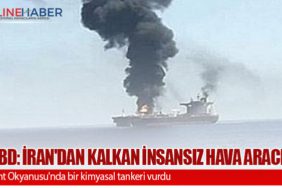 ABD: İran'dan kalkan insansız hava aracı, Hint Okyanusu'nda bir kimyasal tankeri vurdu