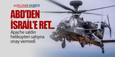 ABD’den İsrail’e ret… Apache saldırı helikopteri satışına onay vermedi