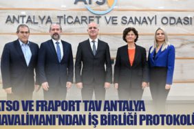 ATSO ve Fraport TAV Antalya Havalimanı'ndan iş birliği protokolü