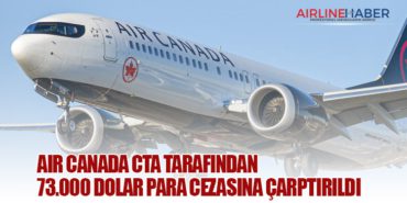 Air Canada CTA tarafından 73.000 dolar para cezasına çarptırıldı