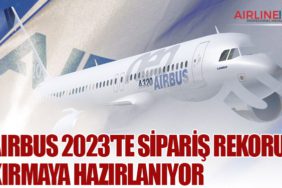 Airbus 2023'te sipariş rekoru kırmaya hazırlanıyor