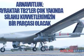 Arnavutluk: Bayraktar TB2'ler çok yakında silahlı kuvvetlerimizin bir parçası olacak