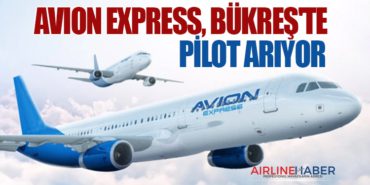 Avion Express, Bükreş’te pilot arıyor