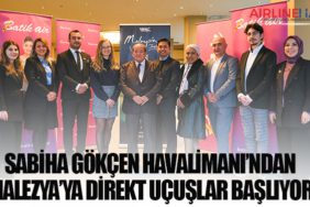 Sabiha Gökçen Havalimanı’ndan Malezya’ya direkt uçuşlar başlıyor