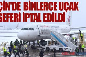 Çin'de binlerce uçak seferi iptal edildi