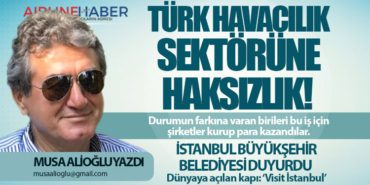 Türk Havacılık Sektörüne Haksızlık! İstanbul Büyükşehir Belediyesi duyurdu