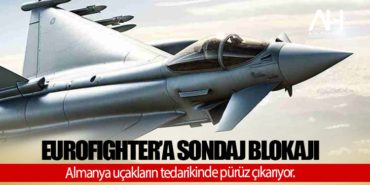 Eurofighter’a sondaj blokajı