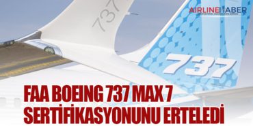 FAA Boeing 737 MAX 7 sertifikasyonunu erteledi