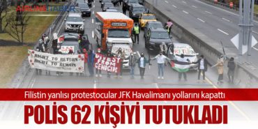 Filistin yanlısı protestocular JFK Havalimanı yollarını kapattı: Polis 62 kişiyi tutukladı
