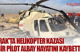 Irak'ta helikopter kazası: Bir pilot albay hayatını kaybetti
