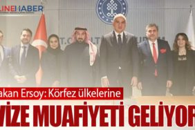 Bakan Ersoy: Körfez ülkelerine vize muafiyeti geliyor