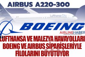 Lufthansa ve Malezya Havayolları Boeing ve Airbus siparişleriyle filolarını büyütüyor