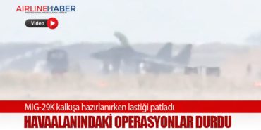 MiG-29K kalkışa hazırlanırken lastiği patladı. Havaalanındaki operasyonlar durdu