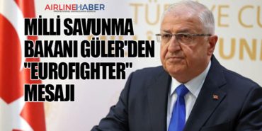 Milli Savunma Bakanı Güler’den “Eurofighter” mesajı