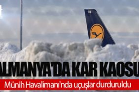 Almanya'da kar kaosu: Münih Havalimanı'nda uçuşlar durduruldu