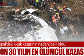 Nepal'deki uçak kazasının nedeni belli oldu!