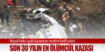 Nepal’deki uçak kazasının nedeni belli oldu!