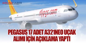 Pegasus 17 Adet A321neo Uçak Alımı İçin Açıklama Yaptı