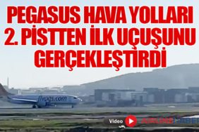 Pegasus Hava Yolları 2. pistten ilk uçuşunu gerçekleştirdi