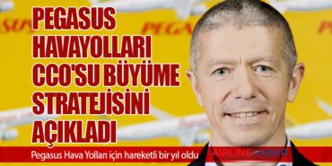 Pegasus Havayolları CCO’su büyüme stratejisini açıkladı