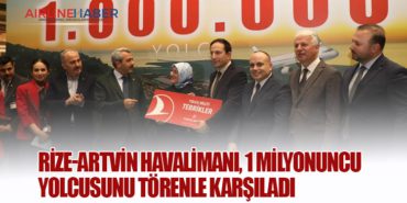 Rize-Artvin Havalimanı, 1 milyonuncu yolcusunu törenle karşıladı