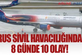 Rus sivil havacılığında 8 günde 10 olay!