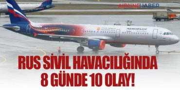 Rus sivil havacılığında 8 günde 10 olay!