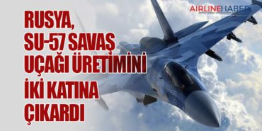 Rusya, Su-57 savaş uçağı üretimini iki katına çıkardı