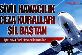 Sivil havacılıkta 2024 yılında uygulanacak idari para cezaları belli oldu